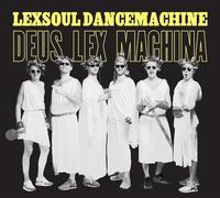 Lexsoul Dancemachine - Deus Lex Machina