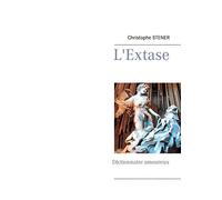 L'Extase: Dictionnaire amoureux