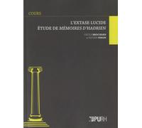 L'extase lucide : Etude de mémoires d'Hadrien