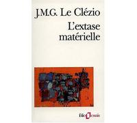 L'Extase matérielle de Le Clézio. Jean-Marie Gustave (1993) Poche
