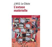 Jean‑Marie Gustave Le Clézio – L'Extase matérielle – Essai – Poche – Gallimard