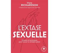 Diana Richardson – L'extase sexuelle – Conseils et techniques pour trouver le véritable plaisir