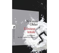 L'extase totale: Le IIIe Reich, les Allemands et la drogue