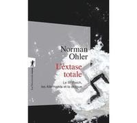 L'extase totale - Le IIIe Reich, les Allemands et la drogue Norman Ohler (Auteur), Vincent Platini (Traduction)