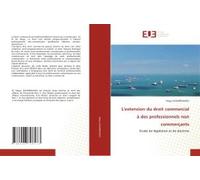 L'extension Du Droit Commercial À Des Professionnels Non Commerçants
