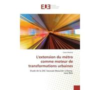 L'extension du métro comme moteur de transformations urbaines Etude de la ZAC Saussaie Beauclair à Rosny-sous-Bois - Cazes Maxime - Universitaires Europeennes - broché - Etude