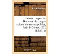 L'extension du port de Bordeaux Daniel Guestier (Auteur)