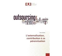 L'externalisation, contribution à sa pérennisation - Piotr Krolicki - Universitaires Europeennes - broché - Livre
