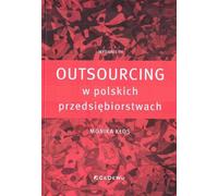 L'externalisation dans les entreprises polonaises Monika K³os (Buch auf Polnisch)