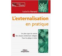 L'externalisation en pratique: Un plan type de contrat - Des clauses entièrement rédigées - Tous les pièges à éviter