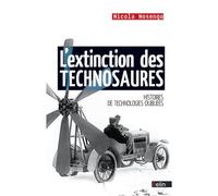 L'extinction des technosaures Nicolas Nosengo (Auteur)