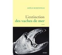 L'extinction des vaches de mer Adèle Rosenfeld (Auteur)
