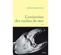 L'extinction des vaches de mer Roman - Adèle Rosenfeld - Grasset - broché - Roman