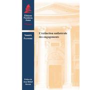 L'extinction unilatérale des engagements - Yannick Pagnerre - Panthéon-Assas - broché - Etude