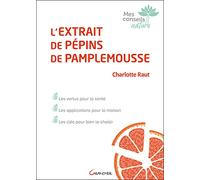 L'extrait de pépins de pamplemousse - Les vertus pour la santé
