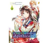 L'EXTRAordinaire Apothicaire T02 Fujiazuki (Auteur), Yuka Tachibana (Scénario), Yasuyuki Syuri (Dessinateur)