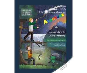 L'extraordinaire Aventure de Lucas dans la Divine Volonté: À partir des écrits de Luisa Piccarreta