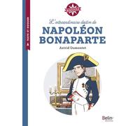 L'extraordinaire destin de Napoléon Bonaparte - Isabelle Antonini - Belin Éducation - broché - Scolaire / Universitaire