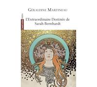 L'extraordinaire destinée de Sarah Bernhardt