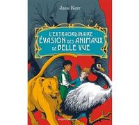 L'extraordinaire évasion des animaux de Belle Vue Jane Kerr (Auteur), Eric Moreau (Traduction), Nancy Peña (Illustration)