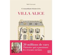 L'extraordinaire histoire de la Villa Alice - Maële Vincensini - Locus Solus - relié - Beau livre