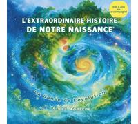 L'extraordinaire histoire de notre naissance: La danse de l'évolution