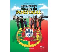 L'extraordinaire histoire du Portugal - Sandra Canivet Da Costa - Cadamoste Editions - broché - Essai