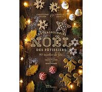 L'extraordinaire Noël Des Pâtissiers - 90 Recettes De Fête | Occasion