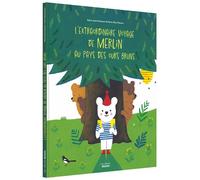 L'extraordinaire voyage de Merlin au pays des ours bruns - Marie-Élise Masson Mehrenberger - Auzou Philippe Eds - cartonné - Album jeunesse