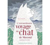 L'Extraordinaire Voyage du Chat de Mossoul - Raconté par lui‑même - Gallimard Jeunesse Giboulées