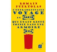 L'extraordinaire voyage du fakir qui était resté coincé dans une armoire Ikea Romain Puértolas (Auteur)