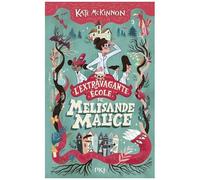 L'extravagante École De Mélisande Malice - Tome 1