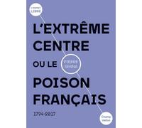 L'extrême Centre Ou Le Poison Français