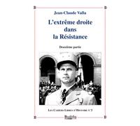 L'extrême droite dans la Résistance: Tome 2
