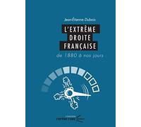L'extrême droite française: De 1880 à nos jours