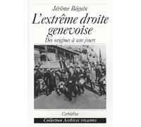 L'extrême droite genevoise: Des origines à nos jours