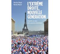L'extrême droite, nouvelle génération Enquête au coeur de la jeunesse identitaire - Nicolas Massol - Denoël - broché - Essai
