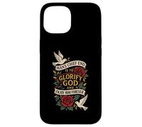 L'extrémité Principale de l'homme est de glorifier Dieu et de Le Profiter pour Toujours Coque pour iPhone 15