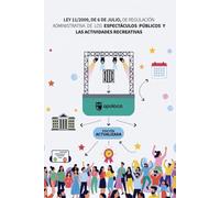 LEY 11/2009, DE 6 DE JULIO, DE REGULACIÓN ADMINISTRATIVA DE LOS ESPECTÁCULOS PÚBLICOS Y LAS ACTIVIDADES RECREATIVAS