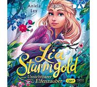 Lia Sturmgold - Teil 3: Unsichtbarer Elfenzauber