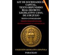 LEY DE SOCIEDADES DE CAPITAL, TEXTO REFUNDIDO. REAL DECRETO LEGISLATIVO 1/2010, DE 2 DE JULIO