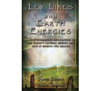 Ley Lines and Earth Energies: A Groundbreaking Exploration of the Earth's Natural Energy and How It Affects Our Health by David R. Cowan (2003-06-02)