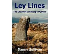 Ley Lines: The Greatest Landscape Mystery