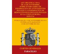 Ley Orgánica 7/2014, de 12 de noviembre, sobre intercambio de información de antecedentes penales y consideración de resoluciones judiciales penales en la Unión Europea (España)