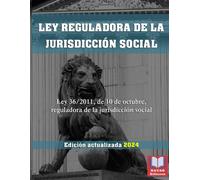 Ley Reguladora De La Jurisdicción Social. Edición Actualizada.: Ley 36/2011, De 10 De Octubre, Reguladora De La Jurisdicción Social.