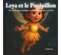Leya et le Papipillon: Un conte doux pour aider les enfants à protéger leur lumière intérieure