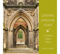Leyding, Kneller & Geist – Intégrale des œuvres pour orgue – Edel