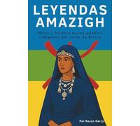 LEYENDAS AMAZIGH: Mitos y folclore de los pueblos indígenas del norte de África