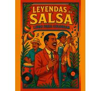 Leyendas de la Salsa: Libro para colorear para niños y adultos Salsa Clásica, Salsa Romántica más de 30 cantantes y orquestas