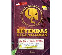 Leyendas legendarias/ Legendary Legends: Los archivos secretos de los casos más Inexplicables/ The secret files of the most inexplicable cases